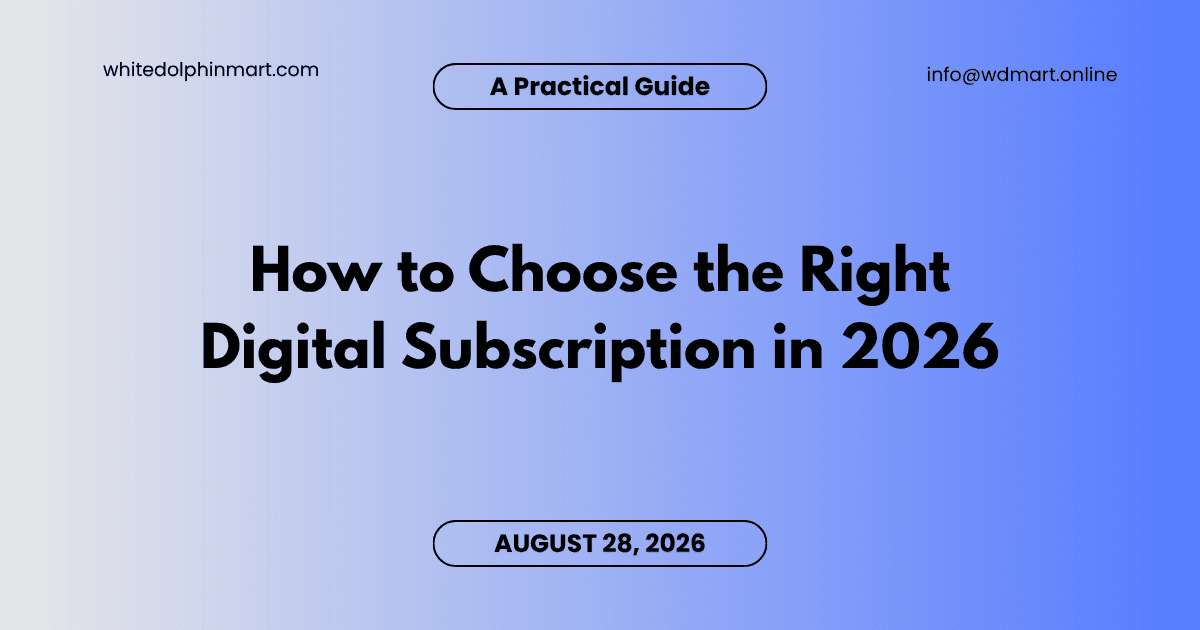 How to Choose the Right Digital Subscription in 2026